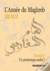 Capa do artigo Annee Du Maghreb 2012. Dossier. Un Printemps Arabe? (L