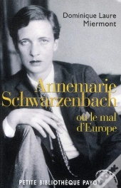Annemarie Schwarzenbach ; Ou Le Mal D'Europe