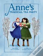 Anne'S Tragical Tea Party