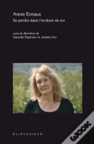 Annie Ernaux, Se Perdre Dans L'Écriture De Soi