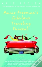 Annie Freeman'S Fabulous Traveling Funeral