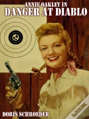 Capa do artigo Annie Oakley In Danger At Diablo