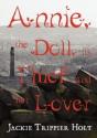 Annie, The Doll, Its Thief And Her Lover - Preview