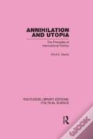 Annihilation And Utopia (Routledge Library Editions: Political Science Volume 8)