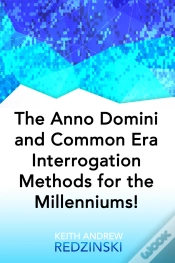 Capa do artigo Anno Domini And Common Era Interrogation Methods For The Millenniums!