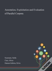 Capa do artigo Annotation, Exploitation And Evaluation Of Parallel Corpora