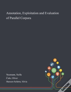 Capa do artigo Annotation, Exploitation And Evaluation Of Parallel Corpora