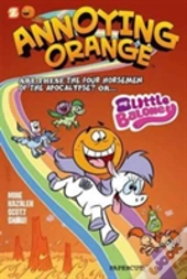 Annoying Orange #6: My Little Baloney