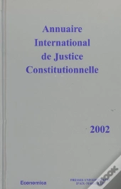Annuaire International De Justice Constitutionnelle , Volume  Xviii (Édition 2002)