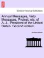 Annual Messages, Veto Messages, Protest, - Preview