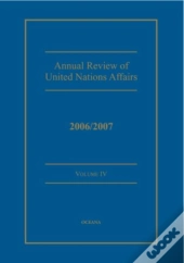 Annual Review Of United Nations Affairs 2006/2007 Volume 4