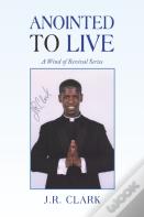Anointed To Live