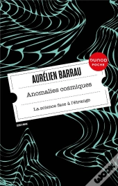 Anomalies Cosmiques : La Science Face À L'Étrange