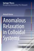 Anomalous Relaxation In Colloidal Systems