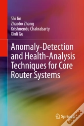 Anomaly-Detection And Health-Analysis Techniques For Core Router Systems