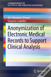 Anonymization Of Electronic Medical Records To Support Clinical Analysis