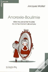 Anorexie-Boulimie ; Idées Reçues Sur Les Troubles Du Comportement Alimentaire