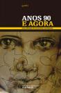 Anos 90 e Agora - Preview