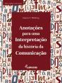 Anotações Para Uma Interpretação Da História Da Comunicação - Preview