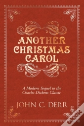 Another Christmas Carol: A Modern Sequel