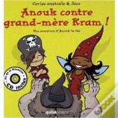 Anouk Contre Grand-Mère Kram ! ; Une Aventure D'Anouk La Fée