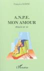 A.N.P.E Mon Amour ; Histoire De Vie - Preview