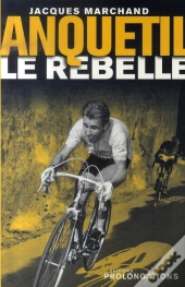 Anquetil Le Rebelle