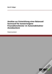 Ansatze Zur Entwicklung Einer Balanced Scorecard Fur Konzerneigene Finanzdienstleister Im Automobilsektor (Autobanken)