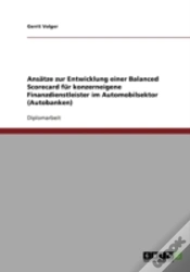 Capa do artigo Ansatze Zur Entwicklung Einer Balanced Scorecard Fur Konzerneigene Finanzdienstleister Im Automobilsektor (Autobanken)