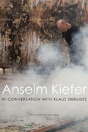 Anselm Kiefer In Conversation With Klaus Dermutz - Preview