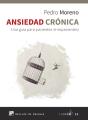Ansiedad Crónica. Una Guía Para Pacientes (E Impacientes) - Preview