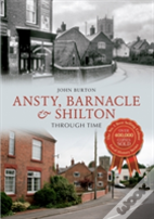 Ansty, Barnacle & Shilton Through Time