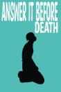 Answer It Before Death - Preview