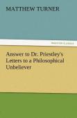 Answer To Dr. Priestley'S Letters To A Philosophical Unbeliever