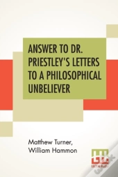 Answer To Dr. Priestley'S Letters To A Philosophical Unbeliever