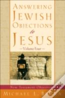Answering Jewish Objections To Jesus Â€“ New Testament Objections