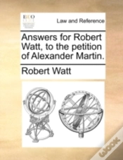 Capa do artigo Answers For Robert Watt, To The Petition