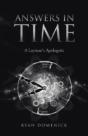 Answers In Time: A Layman'S Apologetic - Preview