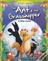 Ant & The Grasshopper & Other Stories