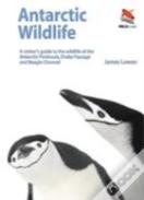 Antarctic Wildlife Â€“ A Visitor`S Guide