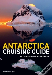 Antarctica Cruising Guide 4th Edition