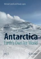 Antarctica: Earth'S Own Ice World