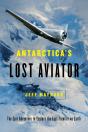 Antarctica'S Lost Aviator - Preview