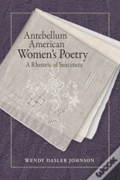 Antebellum American Women'S Poetry