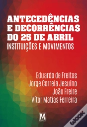 Capa do artigo Antecedências e Decorrências do 25 de Abril