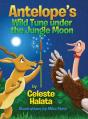 Antelope'S Wild Tune Under The Jungle Moon - Preview
