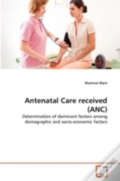 Antenatal Care Received (Anc)