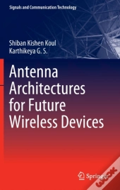 Antenna Architectures For Future Wireless Devices