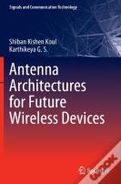 Antenna Architectures For Future Wireless Devices