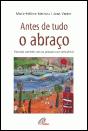 Antes de tudo o Abraço - Preview